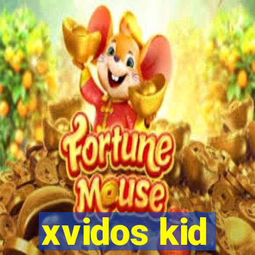 xvidos kid